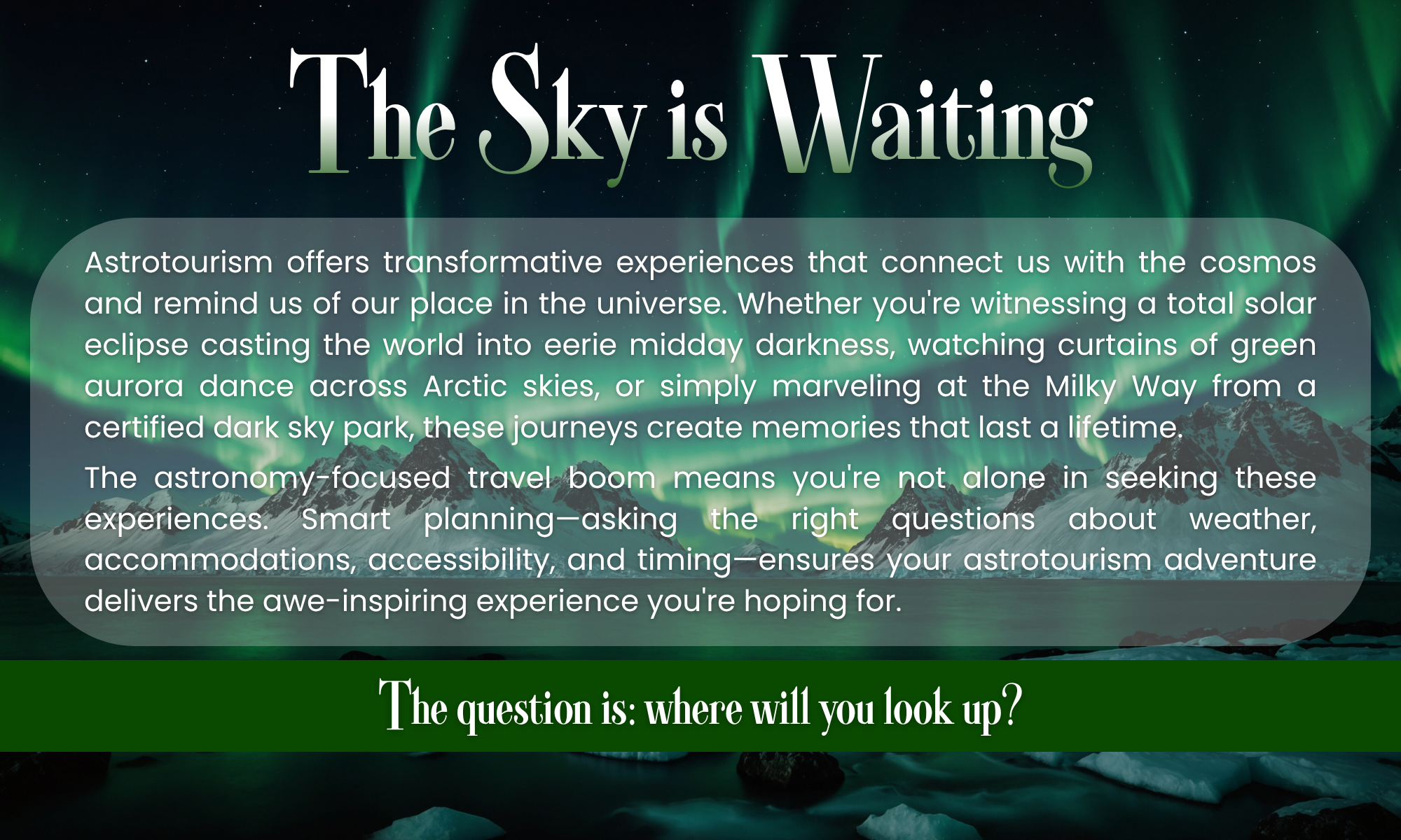 Look Up. The sky is waiting.